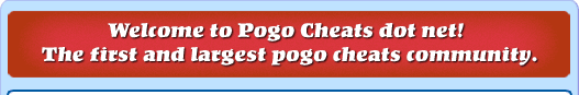 Welcome to Pogo Cheats! The First and Largest Pogo Cheat Community.